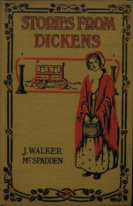 Stories from Dickens by J. Walker (Joseph Walker) McSpadden