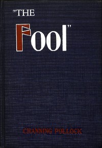 The Fool: A Play in Four Acts by Channing Pollock