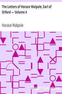 The Letters of Horace Walpole, Earl of Orford — Volume 4 by Horace Walpole