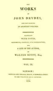 The Works of John Dryden, now first collected in eighteen volumes. Volume 09 by John Dryden