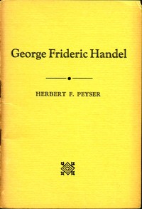 George Frideric Handel by Herbert F. (Herbert Francis) Peyser