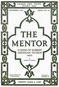 The Mentor: Makers of American Fiction, Vol. 6, Num. 14, Serial No. 162, September 1, 1918 by Arthur Bartlett Maurice