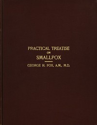 A Practical Treatise on Smallpox by George Henry Fox