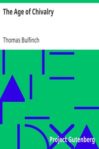 The Age of Chivalry by Thomas Bulfinch