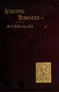 Scientific Romances (First Series) by Charles Howard Hinton
