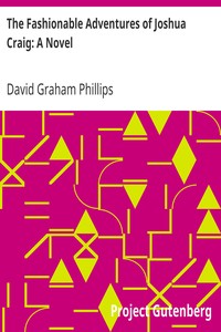 The Fashionable Adventures of Joshua Craig: A Novel by David Graham Phillips