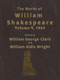 The Works of William Shakespeare [Cambridge Edition] [Vol. 5 of 9] by William Shakespeare