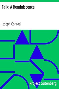 Falk: A Reminiscence by Joseph Conrad