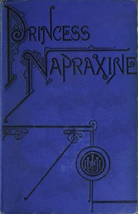 Princess Napraxine, Volume 1 (of 3) by Ouida