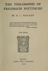 The Philosophy of Friedrich Nietzsche by H. L. (Henry Louis) Mencken