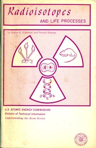 Radioisotopes and Life Processes (Revised) by Walter E. Kisieleski