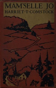 Mam'selle Jo by Harriet T. (Harriet Theresa) Comstock