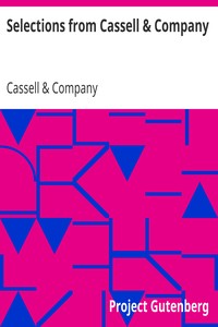 Selections from Cassell & Company by Cassell & Company