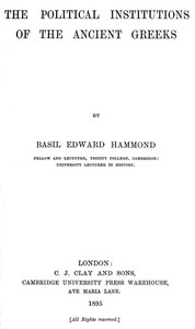 The Political Institutions of the Ancient Greeks by Basil Edward Hammond