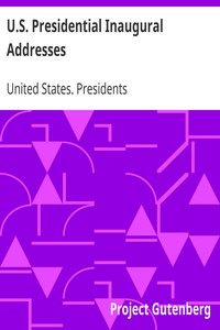 U.S. Presidential Inaugural Addresses by United States. Presidents