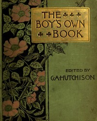 The Boy's Own Book of Indoor Games and Recreations
A Popular Encyclopædia for Boys by C. Stansfeld Hicks