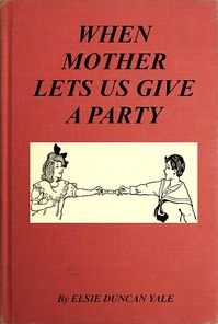 When Mother Lets Us Give a Party
A book that tells little folk how best to entertain and amuse their little friends by Elsie Duncan Yale