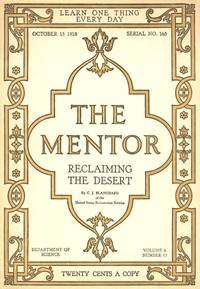 The Mentor: Reclaiming the Desert, Vol. 6, Num. 17, Serial No. 165, October 15, 1918 by C. J. (Clarence John) Blanchard