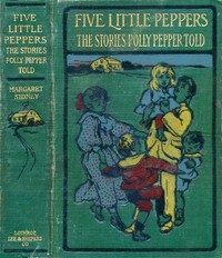 The Stories Polly Pepper Told to the Five Little Peppers in the Little Brown House by Margaret Sidney