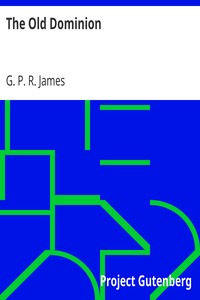 The Old Dominion by G. P. R. (George Payne Rainsford) James