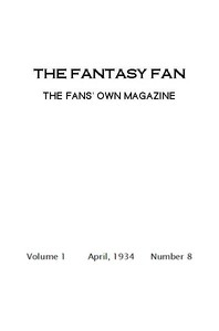 The Fantasy Fan, April 1934
The Fan's Own Magazine by Various