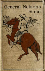 General Nelson's Scout by Byron A. (Byron Archibald) Dunn