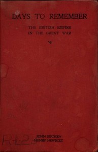 Days to Remember: The British Empire in the Great War by John Buchan