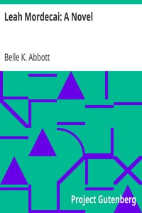 Leah Mordecai: A Novel by Belle K. (Belle Kendrick) Abbott