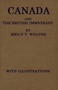 Canada and the British immigrant by Emily P. (Emily Poynton) Weaver