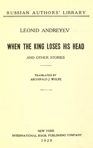 When the King Loses His Head, and Other Stories by Leonid Andreyev