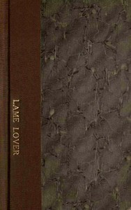 The Lame Lover: A Comedy in Three Acts by Samuel Foote