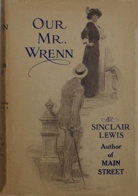 Our Mr. Wrenn: The Romantic Adventures of a Gentle Man by Sinclair Lewis