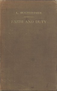 Faith and Duty: Sermons on Free Texts, with Reference to the Church-Year by L. B. (Louis Balthaser) Buchheimer