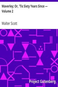 Waverley; Or, 'Tis Sixty Years Since — Volume 2 by Walter Scott