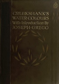 Cruikshank's Water Colours by William Harrison Ainsworth
