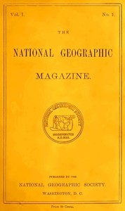 The National Geographic Magazine, Vol. I., No. 1, October, 1888 by Various