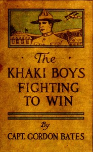 The Khaki Boys Fighting to Win; or, Smashing the German Lines by Josephine Chase
