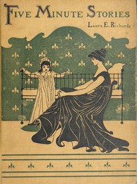 Five Minute Stories by Laura Elizabeth Howe Richards