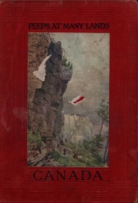 Peeps at Many Lands: Canada by J. T. (John Thomas) Bealby