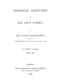 Personal sketches of his own times, Vol. 3 (of 3) by Jonah Barrington