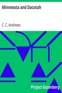 Minnesota and Dacotah by C. C. (Christopher Columbus) Andrews