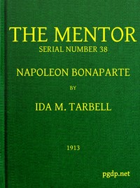 The Mentor: Napoleon Bonaparte, Serial No. 38 by Ida M. (Ida Minerva) Tarbell
