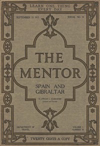 The Mentor: Spain and Gibraltar, Vol. 1, Num. 31, Serial No. 31, September 15, 1913 by Dwight L. (Dwight Lathrop) Elmendorf