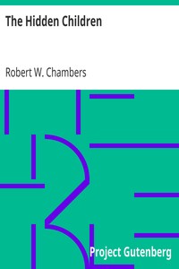 The Hidden Children by Robert W. (Robert William) Chambers