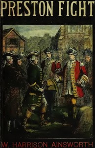 Preston Fight; or, The Insurrection of 1715 by William Harrison Ainsworth