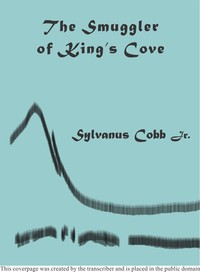 The Smuggler of King's Cove; or, The Old Chapel Mystery by Sylvanus Cobb