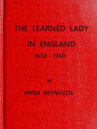 The Learned Lady in England, 1650-1760 by Myra Reynolds