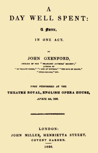 A Day Well Spent: A Farce, in One Act by John Oxenford