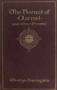 A Hermit of Carmel, and Other Poems by George Santayana