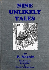 Nine Unlikely Tales by E. (Edith) Nesbit